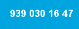 939 030 16 47